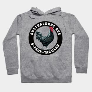 Australorps Are S-Peck-Tacular Chicken Hoodie